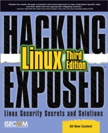 Hacking Exposed Linux : Linux Security Secrets and Solutions