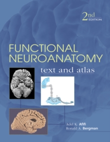 Functional Neuroanatomy: Text and Atlas, 2nd Edition : Text and Atlas