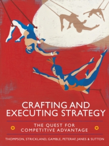 EBOOK: Crafting and Executing Strategy: The Quest for Competitive Advantage: Concepts and Cases