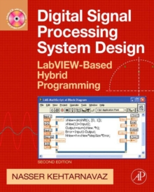Digital Signal Processing System Design : LabVIEW-Based Hybrid Programming