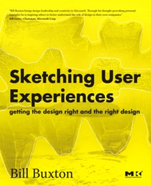 Sketching User Experiences: Getting the Design Right and the Right Design