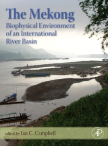 The Mekong : Biophysical Environment of an International River Basin