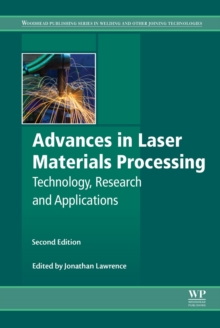 Advances in Laser Materials Processing : Technology, Research and Applications