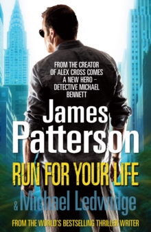 Run For Your Life : (Michael Bennett 2). A ruthless killer. A brilliant plan. One chance to stop him.
