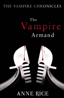 The Vampire Armand : The Vampire Chronicles 6