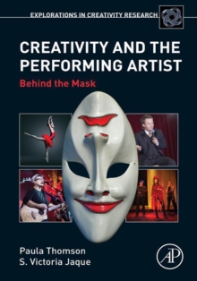 Creativity and the Performing Artist : Behind the Mask