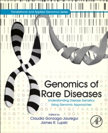 Genomics of Rare Diseases : Understanding Disease Genetics Using Genomic Approaches