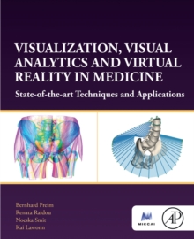 Visualization, Visual Analytics and Virtual Reality in Medicine : State-of-the-art Techniques and Applications