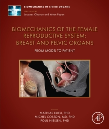 Biomechanics of the Female Reproductive System: Breast and Pelvic Organs : From Model to Patient