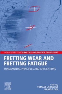 Fretting Wear and Fretting Fatigue : Fundamental Principles and Applications