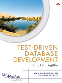 Test-Driven Database Development : Unlocking Agility