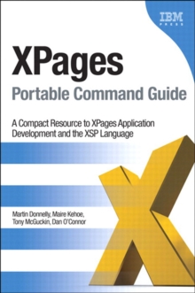 XPages Portable Command Guide : A Compact Resource to XPages Application Development and the XSP Language