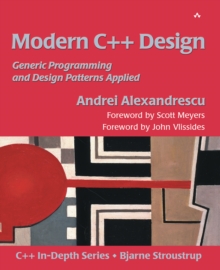 Modern C++ Design : Generic Programming and Design Patterns Applied