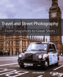 Travel and Street Photography : From Snapshots to Great Shots