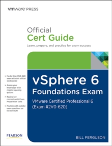 vSphere 6 Foundations Exam Official Cert Guide (Exam #2V0-620) : VMware Certified Professional 6