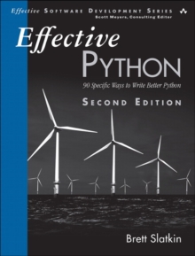 Effective Python : 90 Specific Ways to Write Better Python