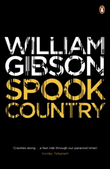 Spook Country : A biting, hilarious satire from the multi-million copy bestselling author of Neuromancer