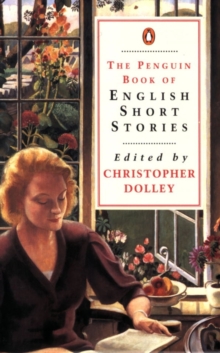 The Penguin Book of English Short Stories : Featuring short stories from classic authors including Charles Dickens, Thomas Hardy, Evelyn Waugh and many more