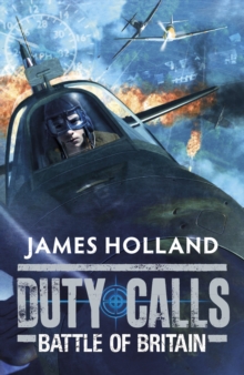 Duty Calls: Battle of Britain : World War 2 Fiction