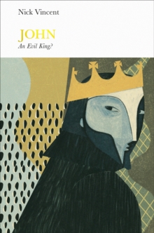 John (Penguin Monarchs) : An Evil King?