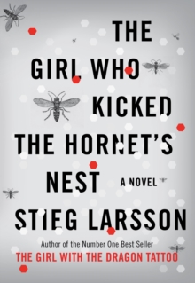 The Girl Who Kicked the Hornet's Nest : Book Three In The Millennium Trilogy