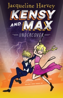 Kensy and Max 3: Undercover : The bestselling spy series