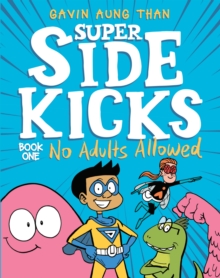 Super Sidekicks 1: No Adults Allowed