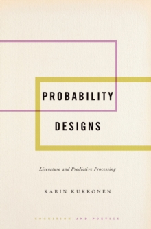 Probability Designs : Literature and Predictive Processing