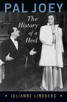 Pal Joey : The History of a Heel