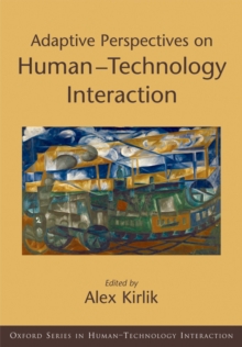 Adaptive Perspectives on Human-Technology Interaction : Methods and Models for Cognitive Engineering and Human-Computer Interaction