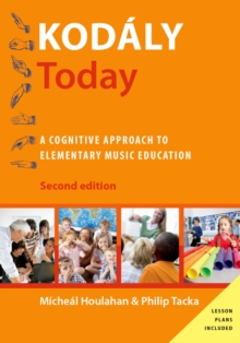 Kod?ly Today : A Cognitive Approach to Elementary Music Education