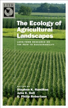 The Ecology of Agricultural Landscapes : Long-Term Research on the Path to Sustainability