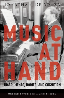 Music at Hand : Instruments, Bodies, and Cognition