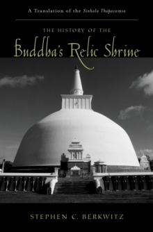 The History of the Buddha's Relic Shrine : A Translation of the Sinhala Thupava.msa