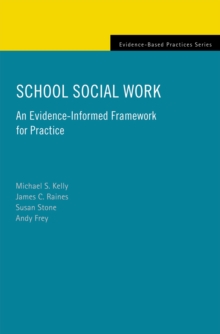 School Social Work : An Evidence-Informed Framework for Practice