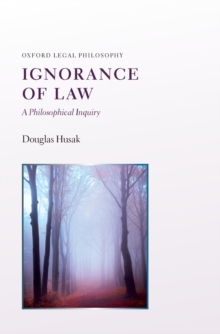 Ignorance of Law : A Philosophical Inquiry