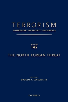 TERRORISM: COMMENTARY ON SECURITY DOCUMENTS VOLUME 145 : The North Korean Threat