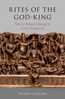 Rites of the God-King : Santi and Ritual Change in Early Hinduism