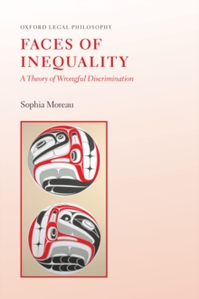 Faces of Inequality : A Theory of Wrongful Discrimination