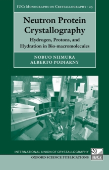 Neutron Protein Crystallography : Hydrogen, Protons, and Hydration in Bio-macromolecules