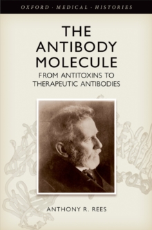 The Antibody Molecule : From antitoxins to therapeutic antibodies