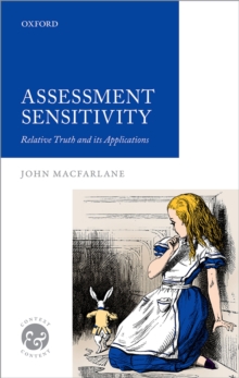 Assessment Sensitivity : Relative Truth and its Applications