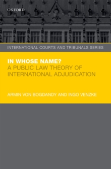 In Whose Name? : A Public Law Theory of International Adjudication