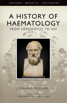 A History of Haematology : From Herodotus to HIV