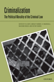 Criminalization : The Political Morality of the Criminal Law