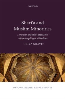 Shari'a and Muslim Minorities : The wasati and salafi approaches to fiqh al-aqalliyyat al-Muslima