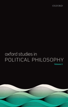 Oxford Studies in Political Philosophy, Volume 2