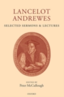 Lancelot Andrewes: Selected Sermons and Lectures