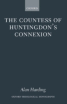 The Countess of Huntingdon's Connexion : A Sect in Action in Eighteenth-Century England