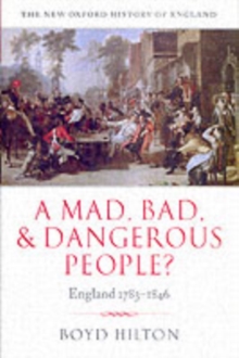 A Mad, Bad, and Dangerous People? : England 1783-1846